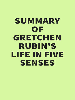 cover image of Summary of Gretchen Rubin's Life in Five Senses